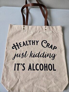 Healthy Crap… Just Kidding, It’s Alcohol Tote Bag